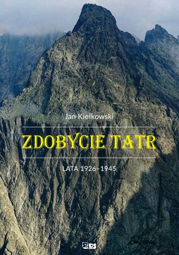Zdobycie Tatr, tom III: LATA 1926?1945