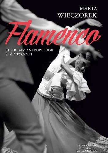 Flamenco. Studium z antropologii semiotycznej
