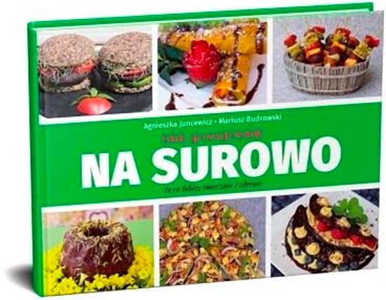 Na surowo to co lubisz smacznie i zdrowo 100 przepisów
