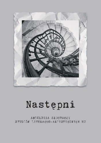 Następni. Antologia słuchaczy studiów literacko-artystycznych UJ