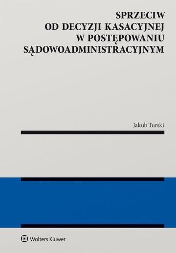 Sprzeciw od decyzji kasacyjnej w postępowaniu sądowoadministracyjnym