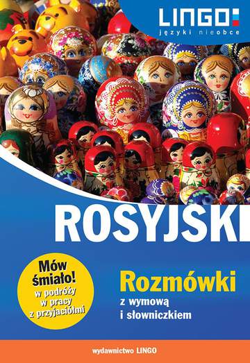 Rosyjski rozmówki z wymową i słowniczkiem mów śmiało