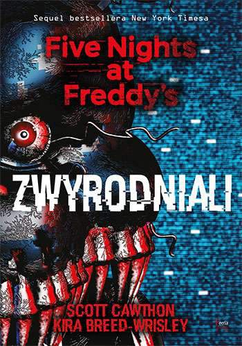 Zwyrodniali. Five Nights at Freddy's