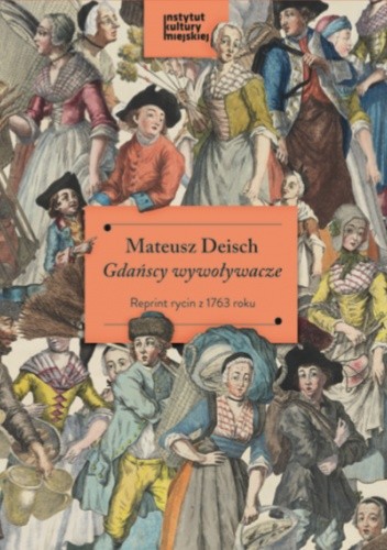 Gdańscy wywoływacze. Reprint rycin z 1763 roku