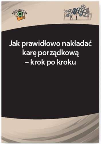 Jak prawidłowo nakładać karę porządkową - krok po kroku