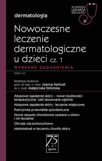 Nowoczesne leczenie dermatologiczne u dzieci cz. I. Wybrane zagadnienia.. W gabinecie lekarza specjalisty.