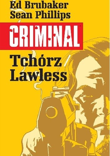 Tchórz/Lawless. Criminal. Tom 1
