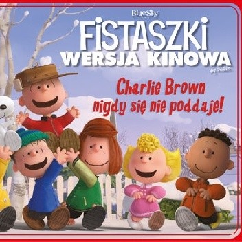 Fistaszki. Charlie Brown nigdy się nie poddaje
