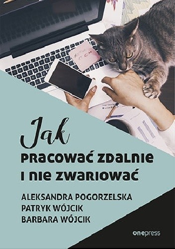 Jak pracować zdalnie i nie zwariować