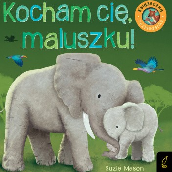 Kocham cię, maluszku!