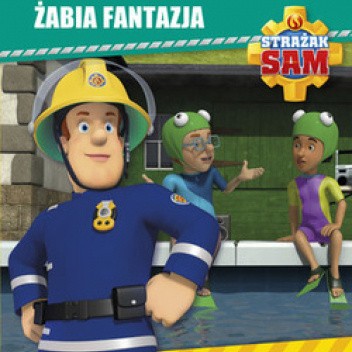 Strażak Sam. Żabia fantazja