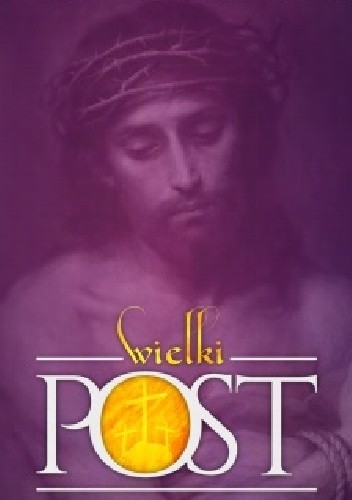 Wielki Post. 40 rozważań