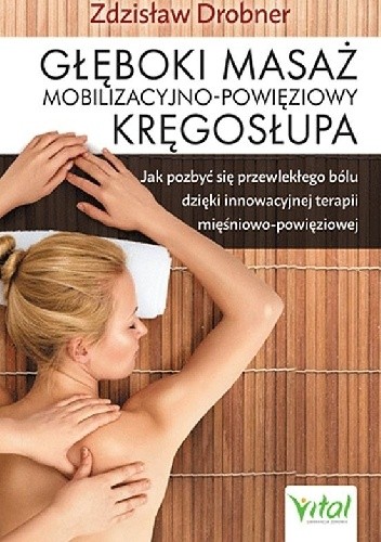 Głęboki masaż mobilizacyjno-powięziowy kręgosłupa