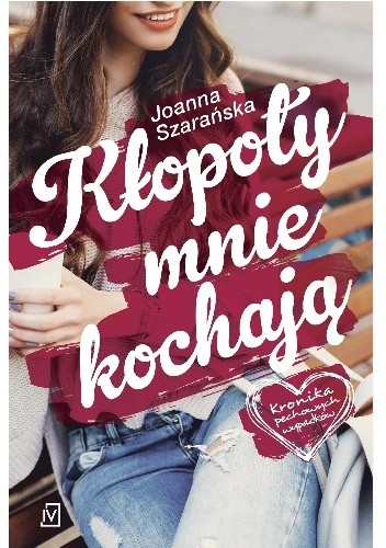 Kłopoty mnie kochają