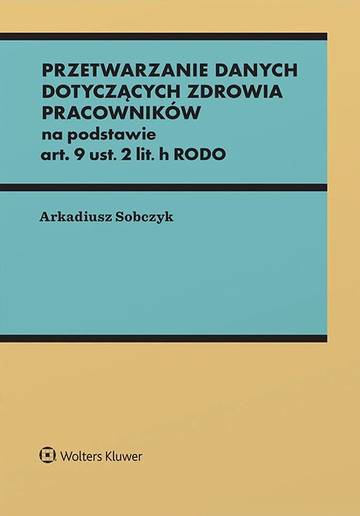 Przetwarzanie danych dotyczących zdrowia pracowników na podstawie art. 9 ust. 2 lit. h RODO