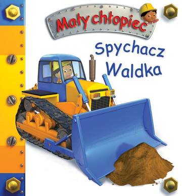 Spychacz Waldka. Mały chłopiec