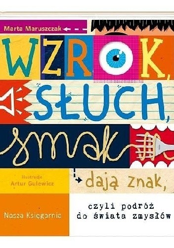 Wzrok, słuch, smak dają znak, czyli podróż do świata zmysłów