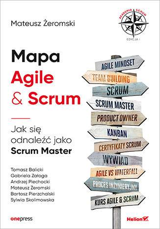 Mapa Agile &amp; Scrum. Jak się odnaleźć jako Scrum Master