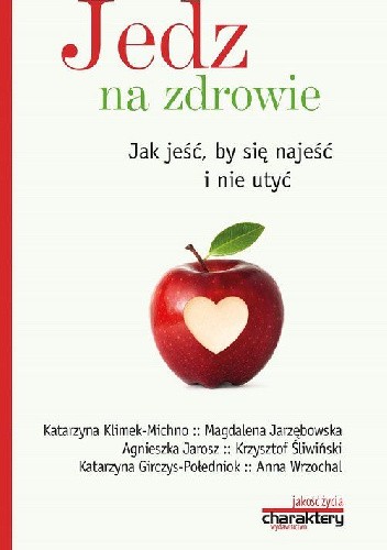 Jedz na zdrowie. Jak jeść by się najeść i nie utyć