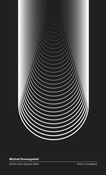 Koniec jest zawsze bliski. Work in progress