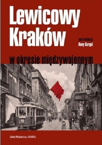 Lewicowy Kraków w okresie międzywojennym