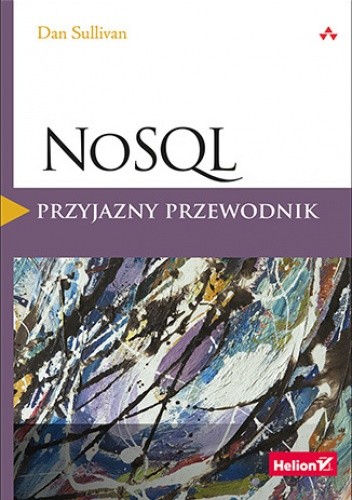 NoSQL. Przyjazny przewodnik