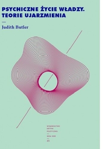 Psychiczne życie władzy. Teorie ujarzmienia