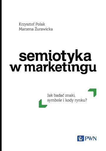 Semiotyka w marketingu. Jak badać znaki, symbole i kody rynku
