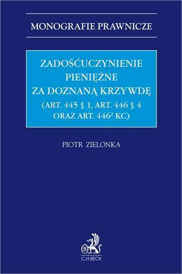 Zadośćuczynienie pieniężne za doznaną krzywdę (art. 445 § 1, art. 446 § 4 oraz art. 446[2] KC)