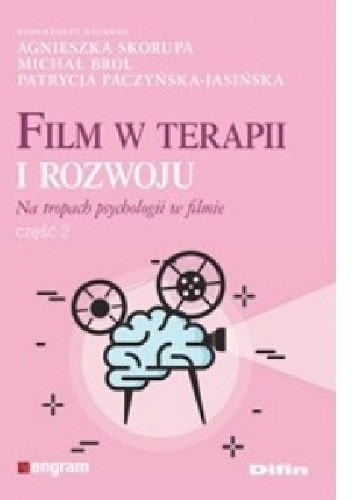 Film w terapii i rozwoju. Na tropach psychologii w filmie. Część 2