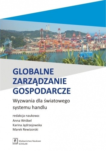 Globalne zarządzanie gospodarcze. Wyzwania dla światowego systemu handlu