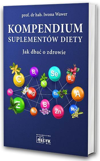 Kompendium suplementów diety Jak dbać o zdrowie?