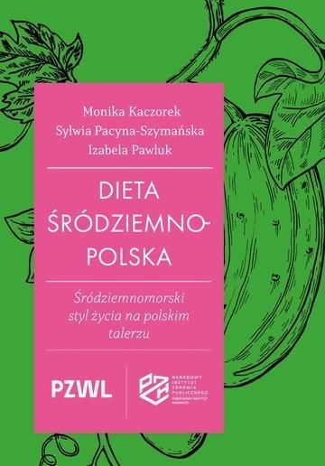 Okładka: Dieta śródziemnopolska. Śródziemnomorski styl życia na polskim talerzu