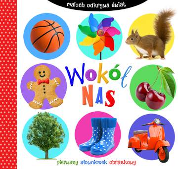 Wokół nas maluch odkrywa świat