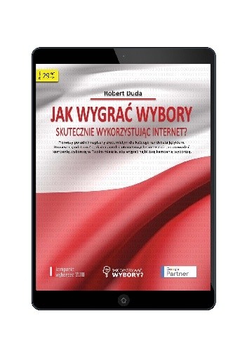 Jak wygrać wybory, skutecznie wykorzystując Internet? Ebook