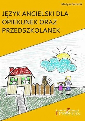 Język Angielski Dla Opiekunek oraz Przedszkolanek