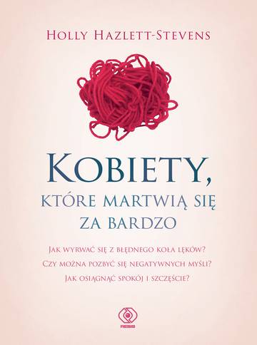 Kobiety, które martwią się za bardzo wyd. 2022