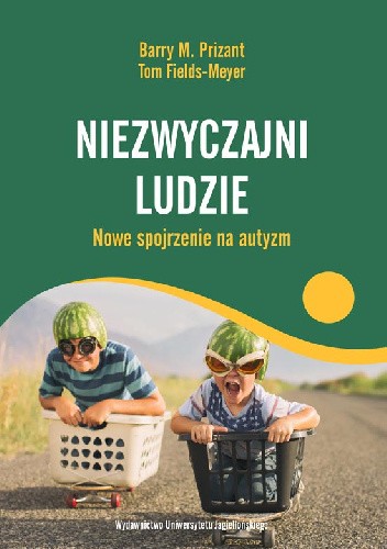 Niezwyczajni ludzie. Nowe spojrzenie na autyzm