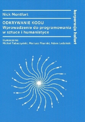 Odkrywanie kodu. Wprowadzenie do programowania w sztuce i humanistyce
