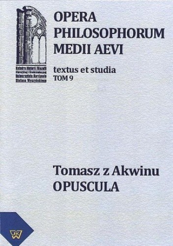 Tomasz z Akwinu - Opuscula tom 9, fasc. 2