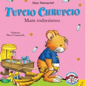Tupcio Chrupcio. Mam rodzeństwo