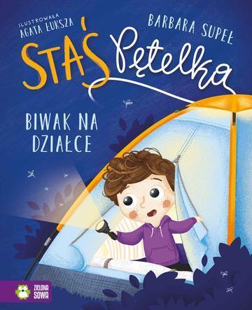 Biwak na działce. Staś Pętelka