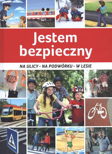 Jestem bezpieczny na ulicy na podwórku w lesie wyd. 2018