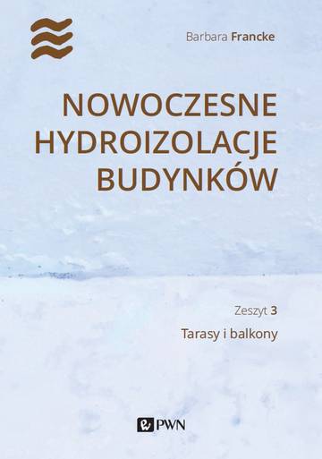 Nowoczesne hydroizolacje budynków. Tarasy i balkony