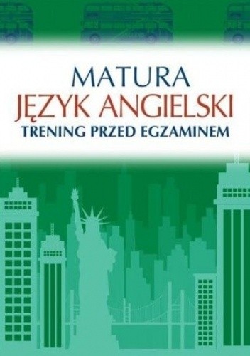 Matura: Język angielski. Trening przed egzaminem