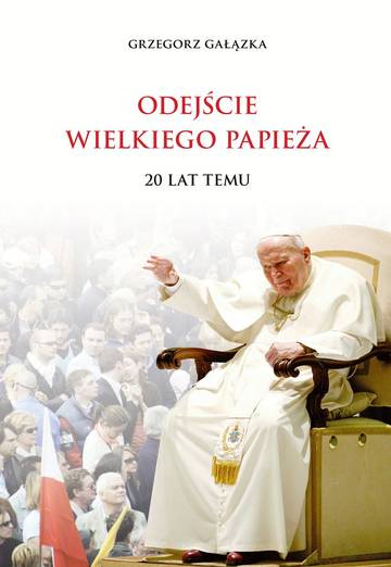 Odejście Wielkiego Papieża 20 lat temu