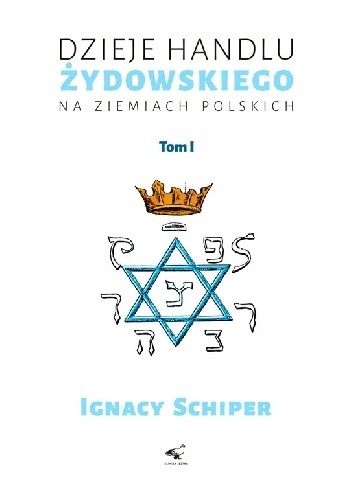 Dzieje handlu żydowskiego na ziemiach polskich. Tom I.