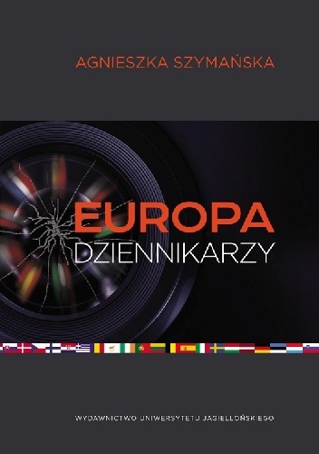 Europa dziennikarzy. Dyplomacja mediów i (post)narodowa Europa w świetle wypowiedzi niemieckich dziennikarzy prasowych