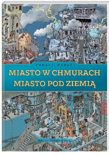 Miasto w chmurach. Miasto pod ziemią