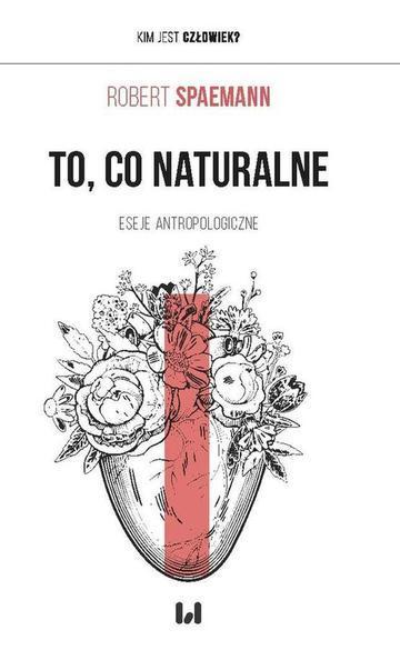 Okładka: To, co naturalne. Eseje antropologiczne